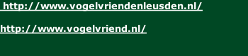 http://www.vogelvriendenleusden.nl/  http://www.vogelvriend.nl/